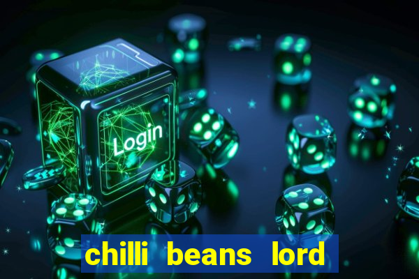 chilli beans lord of the rings